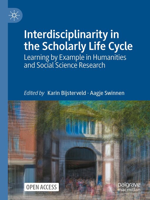 Title details for Interdisciplinarity in the Scholarly Life Cycle by Karin Bijsterveld - Available